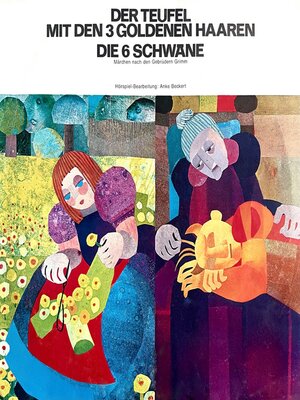 cover image of Anke Beckert, Gebrüder Grimm--Der Teufel mit den 3 goldenen Haaren / Die 6 Schwäne